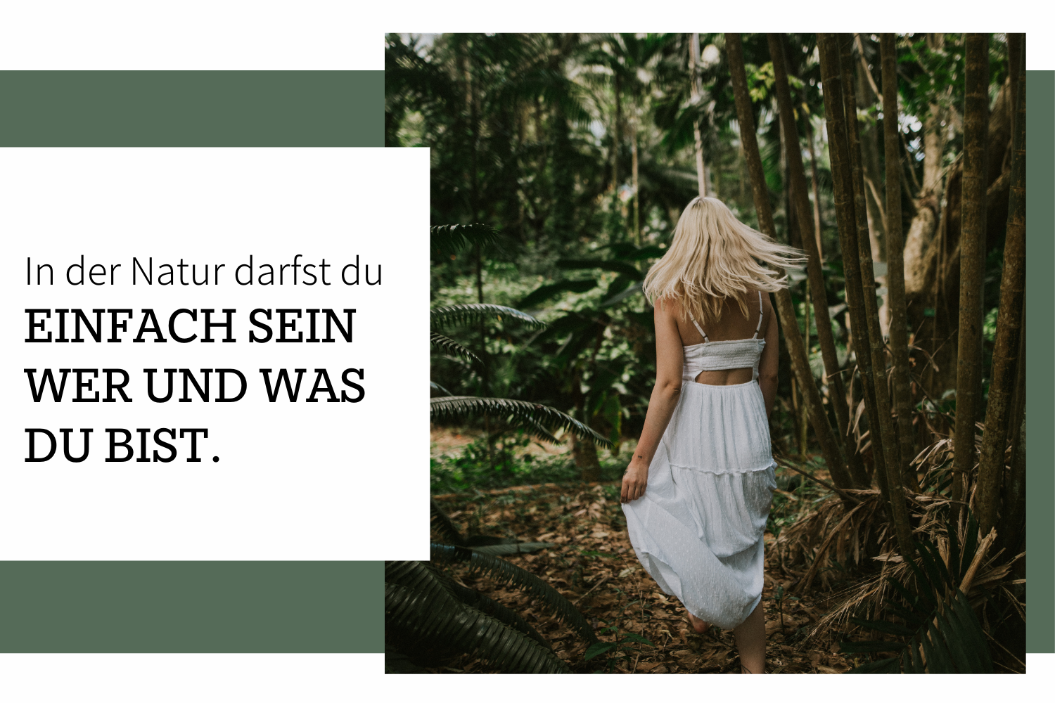 Biophilia: In der Natur darfst du sein, wer du in Wahrheit bist.