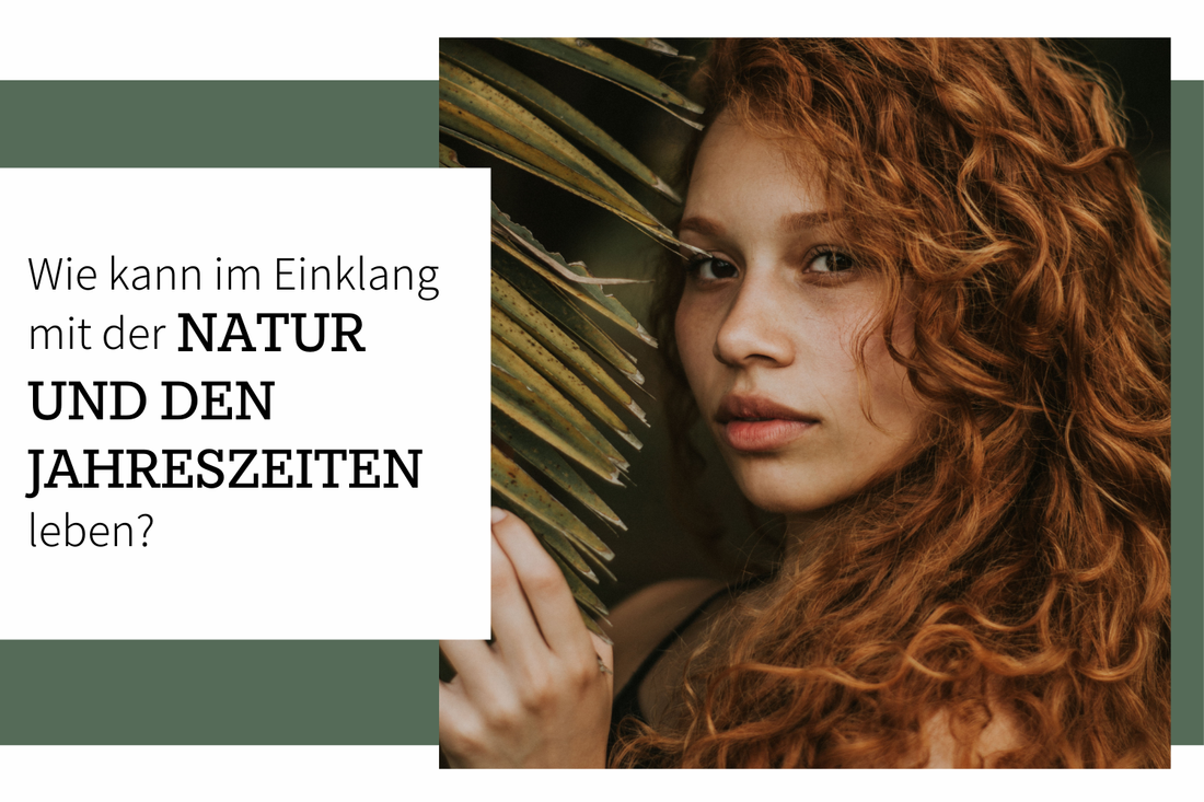 Wie kann man als Mensch im Einklang mit der Natur und den Jahreszeiten leben?